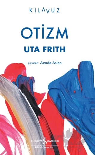 Otizm – Uta Frith – İş Bankası Kültür Yayınları kitap kapağı