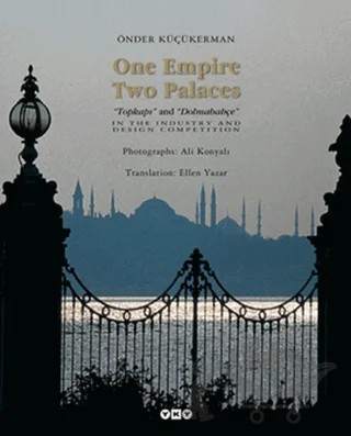 One Empire Two Palaces Topkapı and Dolmabahçe – Önder Küçükerman – Yapı Kredi Yayınları kitap kapağı