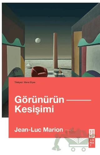Görünürün Kesişimi – Jean-Luc Marion – Ketebe Yayınları kitap kapağı