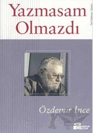 Yazmasam Olmazdı – Özdemir İnce – Doğan Kitap kitap kapağı