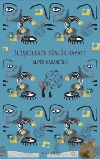 İlişkilerin Günlük Hayatı – Alper Hasanoğlu – Pinhan Yayıncılık kitap kapağı