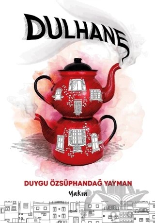 Dulhane – Duygu Özsüphandağ Yayman – Yakın Kitabevi kitap kapağı