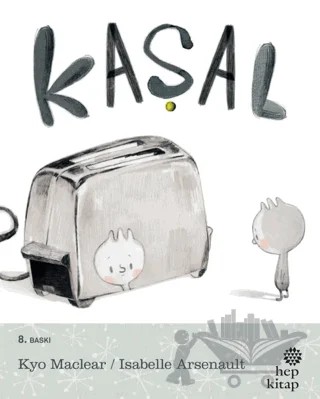 Kaşal – Kyo Maclear – Hep Kitap kitap kapağı