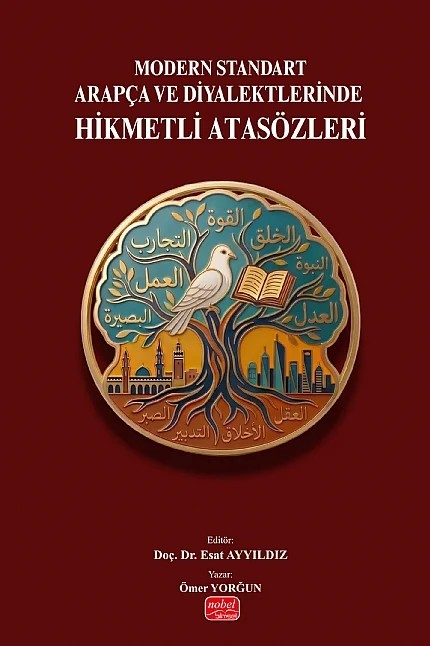 Modern Standart Arapça ve Diyalektlerinde Hikmetli Atasözleri – Ömer Yorğun – Nobel Bilimsel Eserler kitap kapağı