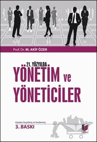 21. Yüzyılda Yönetim ve Yöneticiler – M. Akif Özer – Adalet Yayınevi kitap kapağı