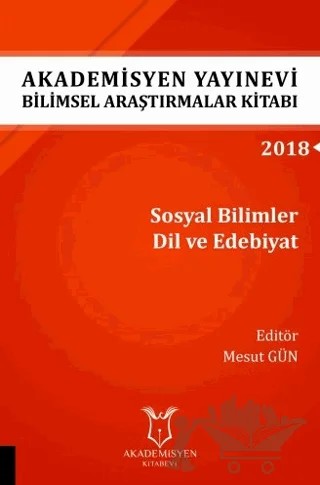 Akademisyen Yayınevi Araştırmalar Kitabı: Sosyal Bilimler Dil ve Edebiyat – Mesut Gün – Akademisyen Kitabevi kitap kapağı