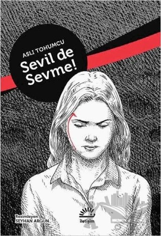Sevil De Sevme! – Aslı Tohumcu – İletişim Yayınevi kitap kapağı