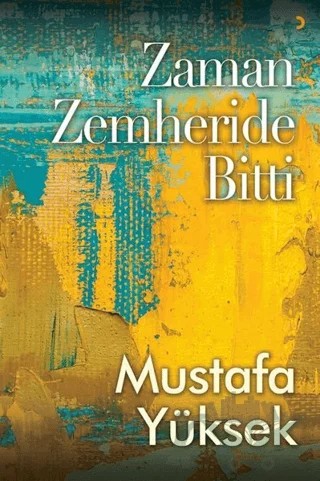Zaman Zemheride Bitti – Mustafa Yüksek – Cinius Yayınları kitap kapağı
