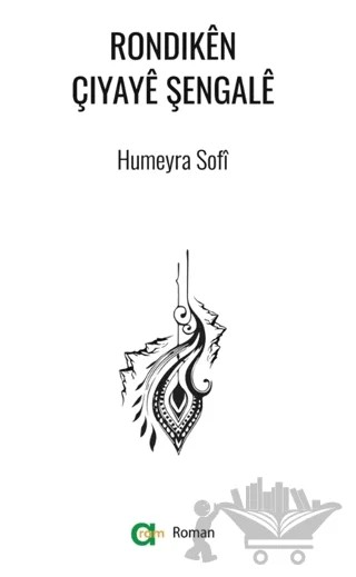 Rondiken Çiyaye Şengale – Humeyra Sofi – Aram Yayınları kitap kapağı