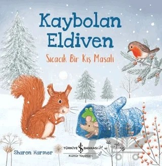 Kaybolan Eldiven - Sıcacık Bir Kış Masalı – Sharon Harmer – İş Bankası Kültür Yayınları kitap kapağı