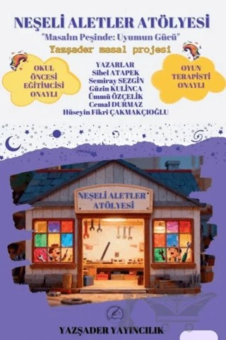 Neşeli Aletler Atölyesi – Sibel Atapek, Semiray Sezgin, Güzin Kulinca, Ümmü Özçelik, Cemal Durmaz, Hüseyin Fikri Çakmakçıoğlu – Yazşader Yayıncılık kitap kapağı