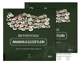 Bir Porsiyonda Anadolu Lezzetleri (Cilt 1-2) – Meryem Yılmaz Çabalar – Akademisyen Kitabevi kitap kapağı