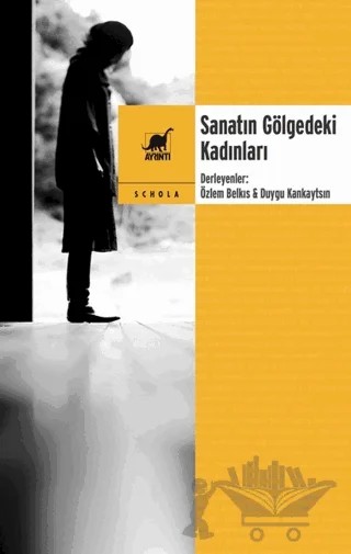 Sanatın Gölgedeki Kadınları – Duygu Kankaytsın, Özlem Belkıs – Ayrıntı Yayınları kitap kapağı