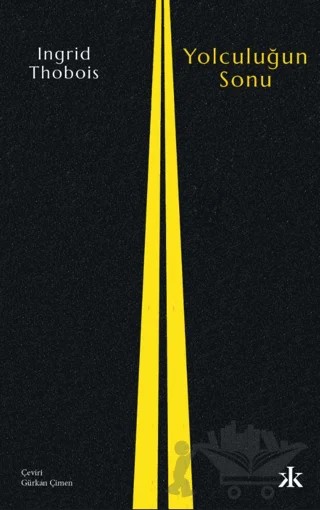 Yolculuğun Sonu – Ingrid Thobois – Kafka Kitap kitap kapağı