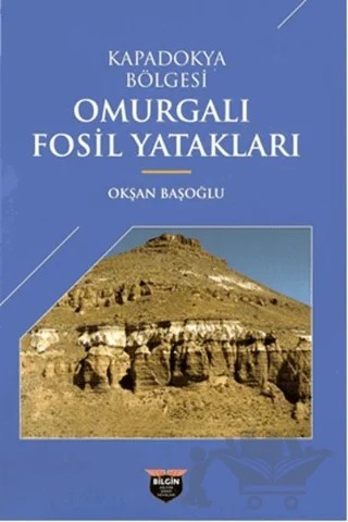 Kapadokya Bölgesi Omurgalı Fosil Yatakları – Okşan Başoğlu – Bilgin Kültür Sanat Yayınları kitap kapağı