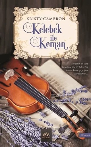 Kelebek ile Keman – Kristy Cambron – Arkadya Yayınları kitap kapağı