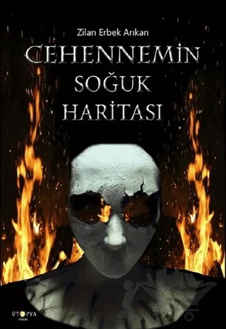 Cehennemin Soğuk Haritası – Zilan Erbek Arıkan – Ütopya Yayınevi kitap kapağı