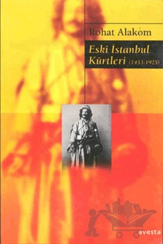 Eski İstanbul Kürtleri – Rohat Alakom – Avesta Yayınları kitap kapağı