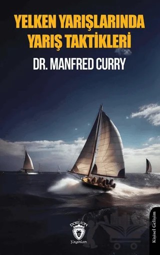 Yelken Yarışlarında Yarış Taktikleri – Dr. Manfred Curry – Dorlion Yayınları kitap kapağı