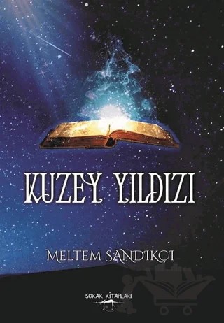 Kuzey Yıldızı – Meltem Sandıkçı – Sokak Kitapları Yayınları kitap kapağı