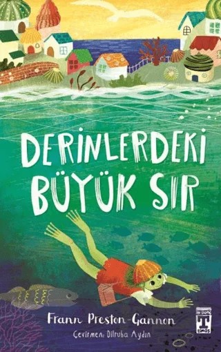 Derinlerdeki Büyük Sır – Frann Preston-Gannon – İlk Genç Timaş kitap kapağı