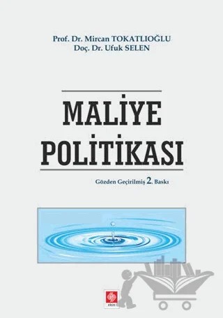 Maliye Politikası – Mircan Tokatlıoğlu, Ufuk Selen – Ekin Basım Yayın kitap kapağı