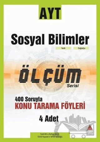 AYT Sosyal Bilimler Ölçüm Serisi 400 Soruyla Konu Tarama Föyleri – Fadıl Atlı, Gönül Koparal, Serkan Sezer, Tamer Şirinoğlu – Delta Kültür Yayınevi kitap kapağı