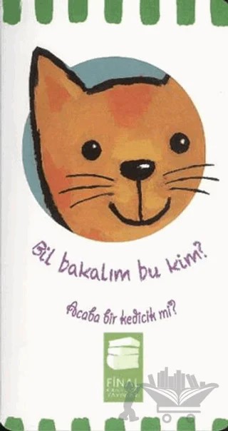 Bil Bakalım Bu Kim? Acaba Bir Kedicik mi? – Kolektif – Final Kültür Sanat Yayınları kitap kapağı