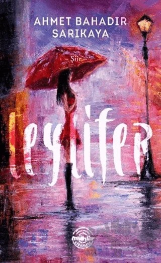 Leylifer – Ahmet Bahadır Sarıkaya – Mühür Kitaplığı kitap kapağı