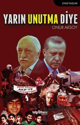 Yarın Unutma Diye – Onur Aksoy – Telgrafhane Yayınları kitap kapağı