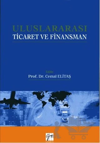 Uluslararası Ticaret ve Finansman – Cemal Elitaş – Gazi Kitabevi kitap kapağı