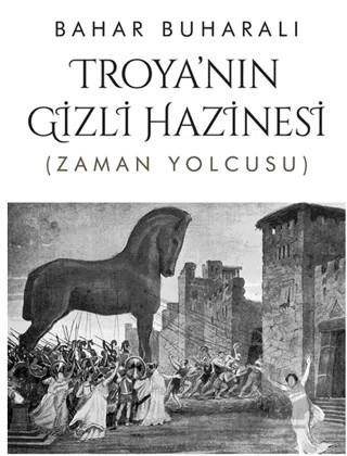 Troya’nın Gizli Hazinesi – Bahar Buharalı – Cinius Yayınları kitap kapağı