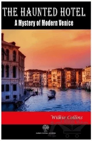 The Haunted Hotel: A Mystery of Modern Venice – Wilkie Collins – Platanus Publishing kitap kapağı