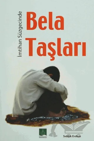İmtihan Süzgecinde Bela Taşları – Sıddık Erdem – Semere Yayınları kitap kapağı