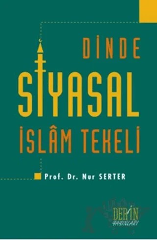 Dinde Siyasal İslam Tekeli – Nur Serter – Derin Yayınları kitap kapağı