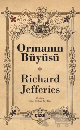 Ormanın Büyüsü – Richard Jefferies – Çizgi Kitabevi Yayınları kitap kapağı