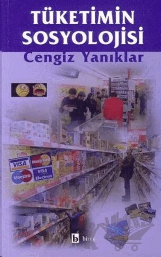 Tüketimin Sosyolojisi – Cengiz Yanıklar – Birey Yayıncılık kitap kapağı