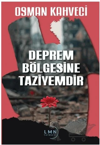 Deprem Bölgesine Taziyemdir – Osman Kahveci – Liman Yayınevi kitap kapağı