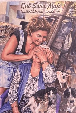 Gülücüklerim Acıdandı – Gül Şara Mak – Zuzu Kitap kitap kapağı