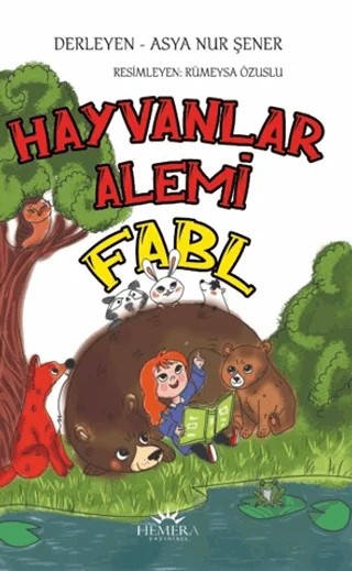 Hayvanlar Alemi - Fabl – Asya Nur Şener – Hemera Yayınları kitap kapağı