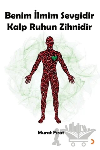 Benim İlmim Sevgidir Kalp Ruhun Zihnidir – Murat Fırat – Cinius Yayınları kitap kapağı