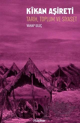 Kikan Aşireti – Vahap Uluç – Nubihar Yayınları kitap kapağı
