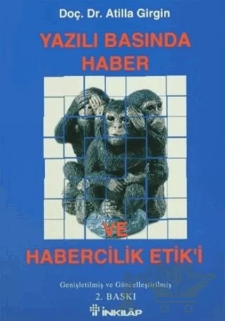 Yazılı Basında Haber ve Habercilik Etik’i – Atilla Girgin – İnkılap Kitabevi kitap kapağı