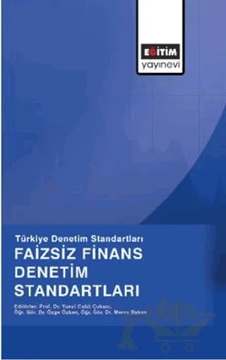 Türkiye Denetim Standartları Faizsiz Finans Denetim Standartları – Yusuf Cahit Çukacı, Özge Özkan, Merve Bakan – Eğitim Yayınevi - Bilimsel Eserler kitap kapağı