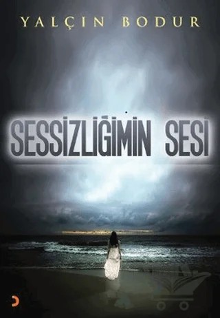 Sessizliğimin Sesi – Yalçın Bodur – Cinius Yayınları kitap kapağı