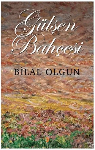 Gülşen Bahçesi – Bilal Olgun – Cinius Yayınları kitap kapağı