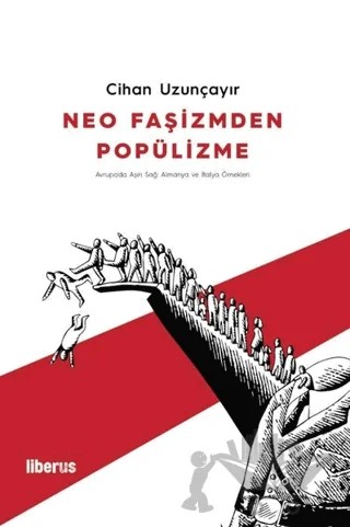 Neo Faşizmden Popülizme – Cihan Uzunçayır – Liberus Yayınları kitap kapağı