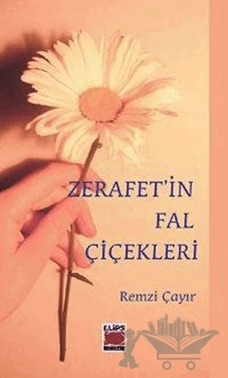 Zerafet’in Fal Çiçekleri – Remzi Çayır – Elips Kitap kitap kapağı