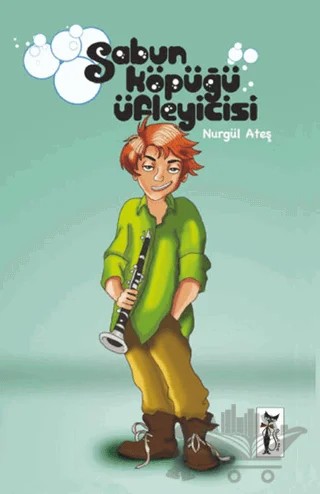 Sabun Köpüğü Üfleyicisi – Nurgül Ateş – Çizmeli Kedi Yayınları kitap kapağı