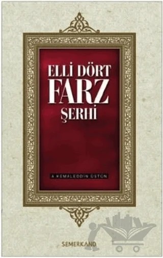 Elli Dört Farz Şerhi – A. Kemaleddin Üstün – Semerkand Yayınları kitap kapağı